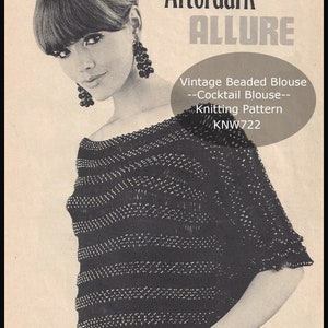 May include: A black beaded blouse with horizontal textured stripes and short sleeves. The image features the text Afterdark ALLURE and Vintage Beaded Blouse --Cocktail Blouse-- Knitting Pattern KNW722 printed on a light beige background.