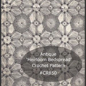May include: Antique 'Heirloom Bedspread' Crochet Pattern #CR850. A vintage image of a crochet pattern with a white lace design on a dark gray background.