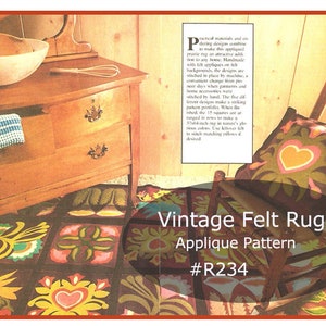 May include: A vintage felt rug applique pattern featuring floral and heart motifs in brown, green, yellow, and pink. The rug is shown with a wooden rocking chair and dresser. The text "Vintage Felt Rug Applique Pattern #R234" is visible.