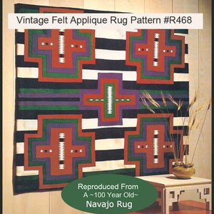 May include: A vintage felt applique rug pattern, featuring a geometric design with red, green, purple, and white accents. The rug has a black and white striped background. The text reads "Vintage Felt Applique Rug Pattern #R468" and "Reproduced From A ~100 Year Old~ Navajo Rug."