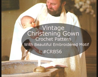Vintage Christening Gown, Crochet  Pattern, #CRB56  Instant Download Shipped Pattern Is Also Available-INQUIRE