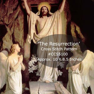 May include: A cross stitch pattern of the resurrection of Jesus Christ. The pattern features Jesus rising from the tomb, with two angels kneeling at the foot of the tomb. The pattern is titled "The Resurrection" and is approximately 10 x 8.5 inches.