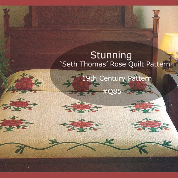 Antique Rose Quilt Pattern  'Seth Thomas Rose' Large Floral Applique Quilt Pattern #Q85 Instant Download Mailed Copy  Also Available Inquire