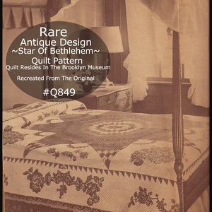 May include: A vintage quilt pattern called "Star of Bethlehem" recreated from the original quilt in the Brooklyn Museum. The quilt is displayed on a four-poster bed with a canopy.