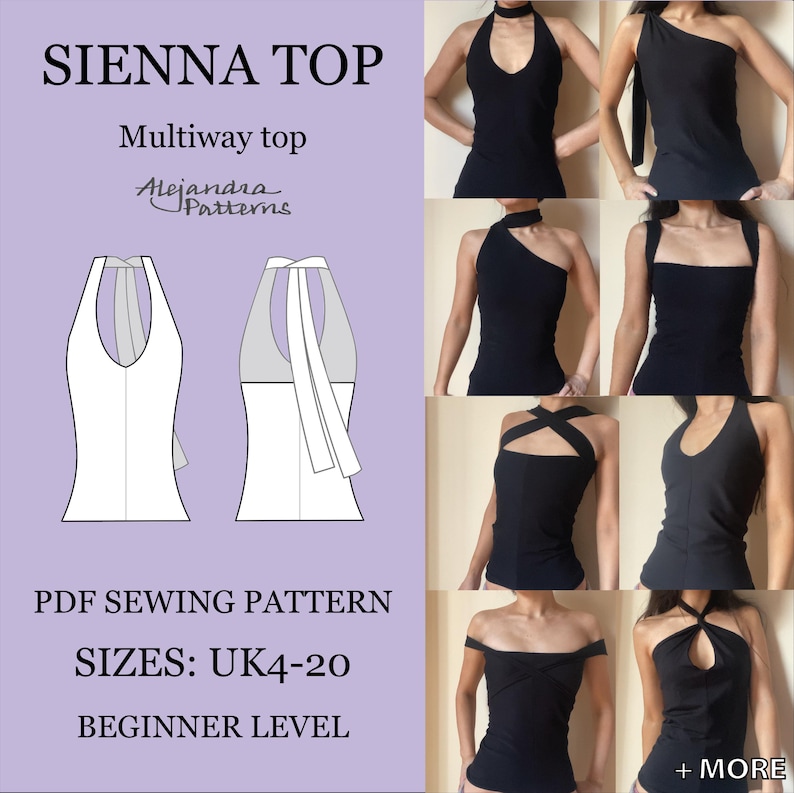 May include: A graphic showing a multiway top sewing pattern called "SIENNA TOP". The image includes illustrations of the top and photos of the top in various styles. Text on the image includes "PDF SEWING PATTERN", "SIZES: UK4-20", and "BEGINNER LEVEL".
