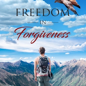 Freedom in Forgiveness eBook | Complete Self-Healing Guide + Forgiveness Practice Checklist | Let Go & Find Peace | Instant Download