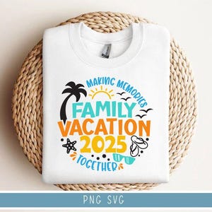 Family Vacation 2025 SVG, Family Vacation SVG, Making memories together, Family Vacation Shirt, Family Vacay SVG