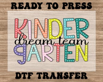 Kindergarten Dream Team Dtf, Ready to Press Kids Dtf, First Day of School Shirt Design, High Quality Dtf Transfers, Iron on Transfers
