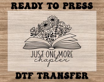 Book DTF Transfers, Just One More Chapter Dtf, Ready to Press Heat Transfers, Book Lover Gift, Floral Book Dtf Transfers, Direct to Film Dtf