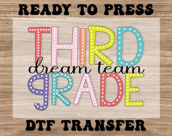 Third Grade Dream Team Dtf, Ready to Press Dtf Transfers, High Quality School Dtf, Teacher Team Dtf, First Day of School Shirt Design, DTF