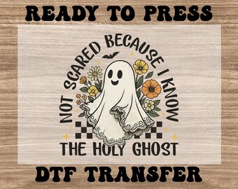 Not Scared Because I Know The Holy Ghost Dtf, Halloween Christian Ready to Press Dtf, Religious Shirt Design, Funny Holy Ghost Dtf Print