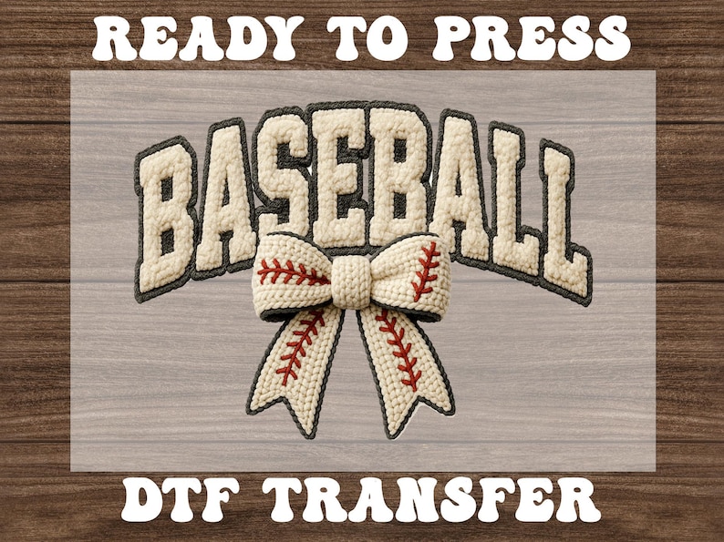 May include: A baseball-themed DTF transfer design. The word "BASEBALL" is in a cream-colored, textured font with a gray outline. A cream-colored bow with red stitching, resembling a baseball, is centered below the word. The words "READY TO PRESS" and "DTF TRANSFER" are in white, arched above and below.