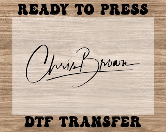 Chris Brown Signature Dtf Transfers, Chris Brown Ready to Press Heat Transfers, Chris Brown Fan Gifts, Chris Brown Signature Designs