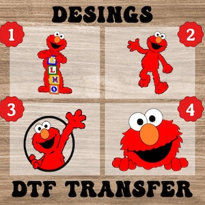 May include: DTF transfer designs featuring the character Elmo in four different poses. The word "DESINGS" is at the top, and "DTF TRANSFER" is at the bottom. The Elmo images are red with white eyes and orange noses.
