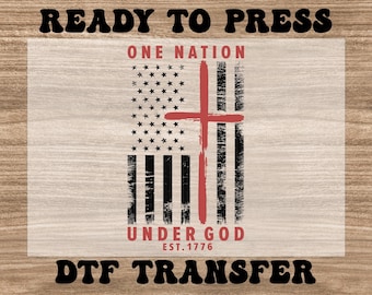 One Nation Under God 1776 Dtf, USA Flag 1776 Dtf Transfer, Patriotic Print Design, 4th of July Dtf Transfer, American Flag Ready To Press