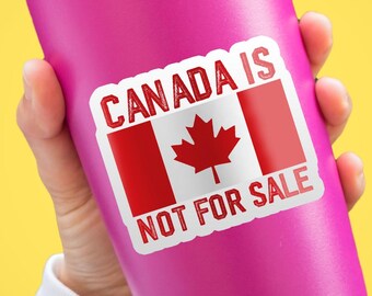 Canada Flag Laptop Sticker, Canada Is Not For Sale UV DTF Decal, Waterproof & Durable, Patriotic Sticker, Gift for Mom, Gift for Her, Canada