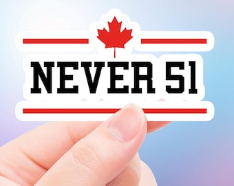Never 51 Laptop Sticker, Canada Flag UV DTF Decal, Patriotic Waterproof Sticker, Durable & Ready to Apply, Gift for Her, Gift for Mom