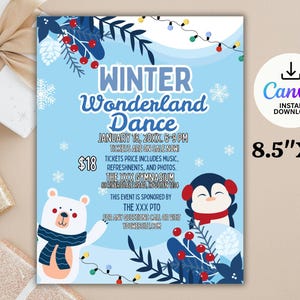 May include: A light blue poster for a "Winter Wonderland Dance" event, featuring a polar bear and penguin cartoon characters. The poster includes the date, time, and location, with the dimensions of 8.5" x 11".