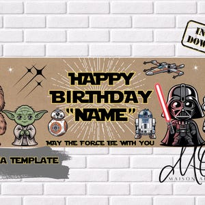 May include: A brown banner with Star Wars characters and the text "HAPPY BIRTHDAY NAME". The banner features Chewbacca, Yoda, BB-8, R2-D2, Darth Vader, and a Stormtrooper. Includes the text "MAY THE FORCE BE WITH YOU".