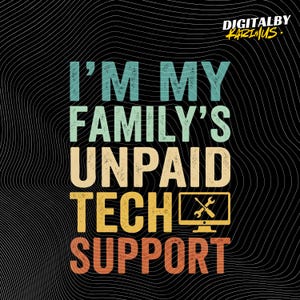 Könnte beinhalten: Schwarzes Grafikdesign mit dem Text "I'M MY FAMILY'S UNPAID TECH SUPPORT" in Türkis, Beige und Orange. Ein Computer-Monitor-Symbol mit Schraubenschlüssel und Schraubendreher ist ebenfalls enthalten. Das Design hat einen wellenförmigen schwarzen Hintergrund.