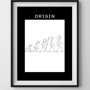 May include: Framed art print with a black border. The artwork depicts a stick figure evolution from ape-like to a figure with a box head. The word "ORIGIN" is at the top of the print in white letters. The background is white and black.