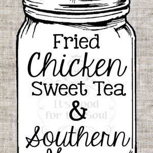 May include: Black and white illustration of a mason jar with the text "Fried Chicken Sweet Tea & Southern Grace".