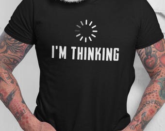 Camiseta de programador, camiseta de soporte técnico "Estoy pensando", camiseta divertida para amantes de la programación