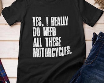Camiseta de motociclista, atuendo "Sí, realmente necesito todas estas motos", camiseta para amantes de las motos