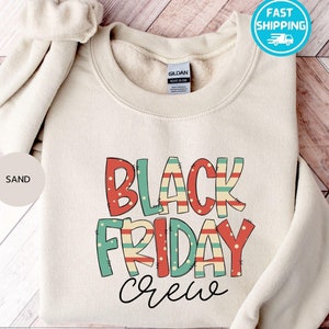 Black Friday Crew Sweatshirt: Matching Group Shirt
