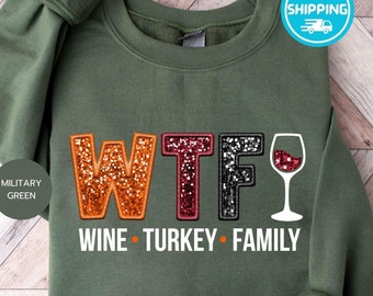 Wine Turkey Family Sweatshirt: Funny Thanksgiving Gift, Not Embroidery and Sparkly