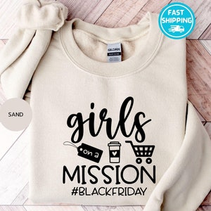 Girls On A Mission Black Friday Shopping Sweatshirt