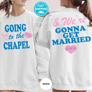 Going to the Chapel Personalized Bridal Sweatshirt, Wedding Day of Bride Outfit, Gift for Newly Engaged, Future Mrs Crewneck, Custom Bride