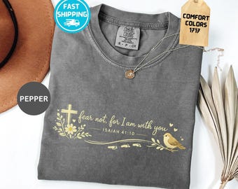 Comfort Colors® Fear Not For I Am With You Shirt, Christian  Bible Verse Tee