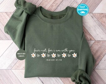 Fear Not Trendy Christian Sweatshirt, Isaiah Bible Verse, Christian Gift Shirt