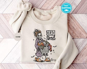Dead Tired Skeleton Sweatshirt, Funny Halloween Crewneck, Skeleton Laundry Sweatshirt, Spooky Fall Sweatshirt, Gothic Pullover Gift