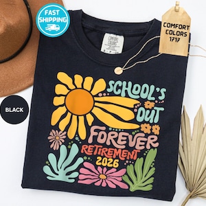 Comfort Colors Retirement Shirt, Schools Out Forever Tee, Retired Summer Teacher T-shirt