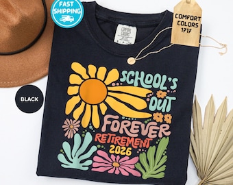Comfort Colors Retirement Shirt, Schools Out Forever Tee, Retired Summer Teacher T-shirt
