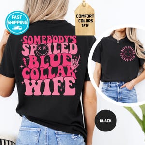 Comfort Colors Somebodys Spoiled Blue Collar Wife Shirt, Funny Wife Shirt, Husband And Wife, Gift for Brides, Gift for Her, Funny Mrs. Shirt