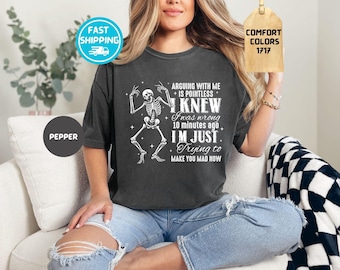 Comfort Colors Funny Halloween Sarcastic T-Shirt Arguing is Pointless