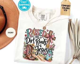 Comfort Colors® Raised On Dirt Roads And Jesus Shirt, Christian Cowgirl Gift, Coquette Christian T-Shirt