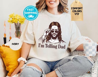 Comfort Colors I'm Telling Dad Shirt: Funny Christian T-shirt