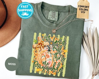 Comfort Colors With God All Things Are Possible Shirt, Fall Christian T-Shirt, Christian Pumpkin Tee