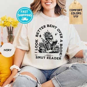 Smut Bookish Shirt, I Look Better Bent Over A Book Shirt, Spicy Book Gift, Gift for Book Lover, Funny Smut Book Lover Shirt, Comfort Colors