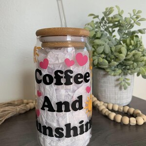 Sunshine and Coffee, Iced Coffee Cup, Beer Can Glass, With Lid and Straw, Gifts
