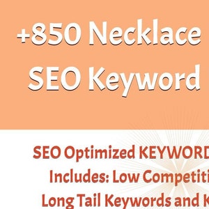 May include: A peach-colored banner with the text "+850 Necklace Keywords SEO Keyword Research" and the text "SEO Optimized KEYWORD LISTS for ETSY Includes: Low Competition Keywords, Long Tail Keywords and Keyword Trends."  A cartoon robot holding a torch is in the bottom right corner.
