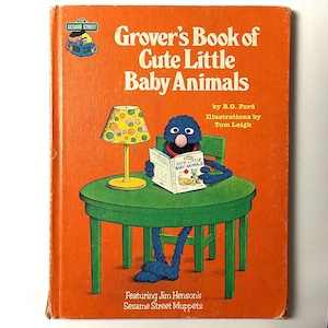 1980 Grover’s Book of Cute Little Baby Animals - Ft. Jim Henson's Sesame Street Muppets - B.G. Ford, Tom Leigh - Vintage Children's Book