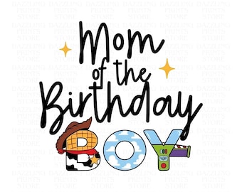 Toy Story Birthday Boy Png, Mom of The Birthday Boy Png, Toy Story Png, Family Vacation Png, Friend Squad Png, Vacay Mode Png, Digital File