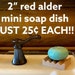 see more listings in the mini soap dishes section