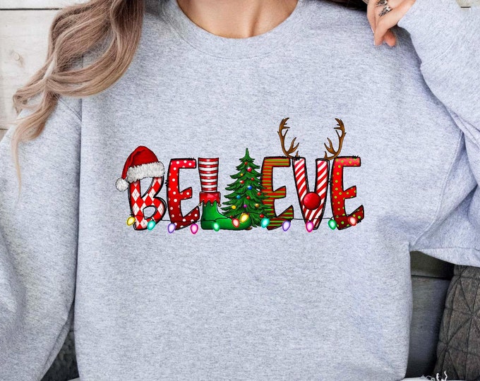 Believe Christmas Shirt, Christmas Believe Sweatshirt, Christmas Party Shirt, Christmas T-Shirt, Christmas Family Shirt, Believe Shirt