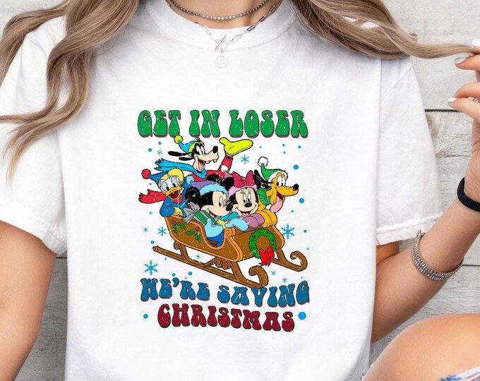 Disney Get In Loser We're Saving Christmas Shirt, Vintage Mickey And Friends Christmas Sweatshirt, Christmas Family Matching Tee, Xmas Gift